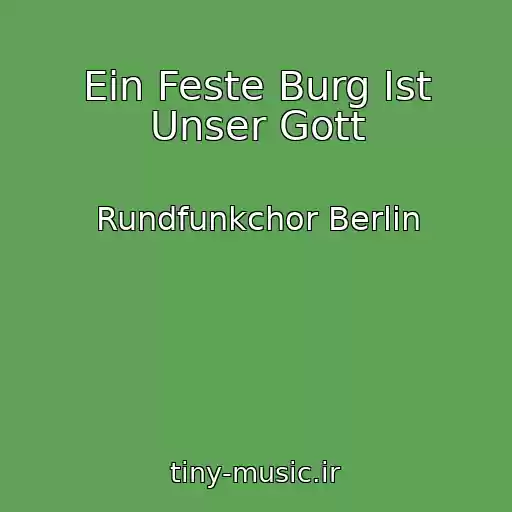 کاور آهنگ Ein Feste Burg Ist Unser Gott از Rundfunkchor Berlin