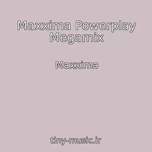کاور آهنگ Maxxima Powerplay Megamix از Maxxima