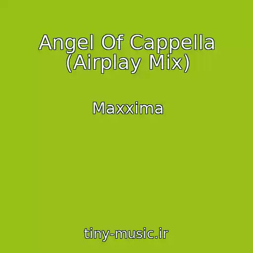 کاور آهنگ Angel Of Cappella (Airplay Mix) از Maxxima