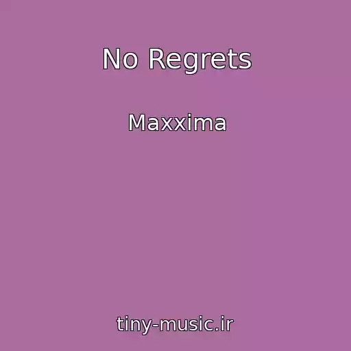 کاور آهنگ No Regrets از Maxxima