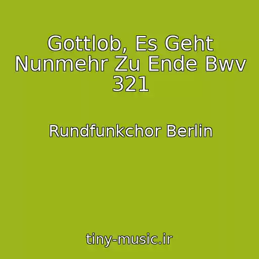 کاور آهنگ Gottlob, Es Geht Nunmehr Zu Ende Bwv 321 از Rundfunkchor Berlin