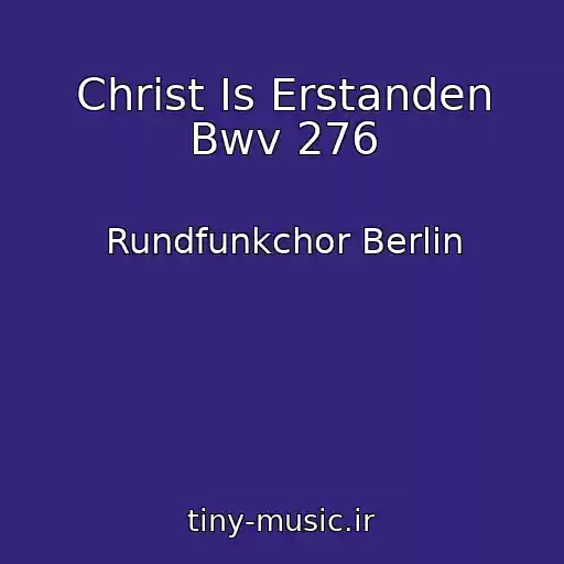 کاور آهنگ Christ Is Erstanden Bwv 276 از Rundfunkchor Berlin
