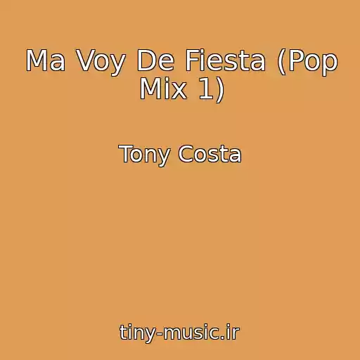 کاور آهنگ Ma Voy De Fiesta (Pop Mix 1) از Tony Costa
