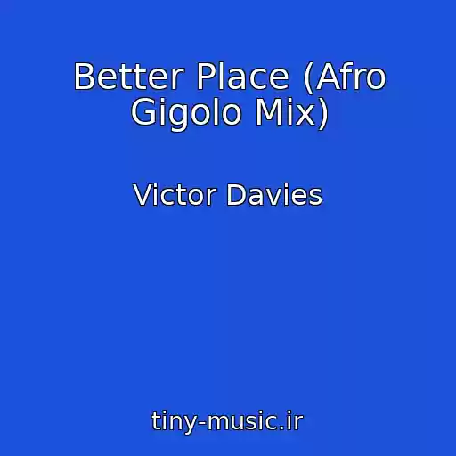 کاور آهنگ Better Place (Afro Gigolo Mix) از Victor Davies