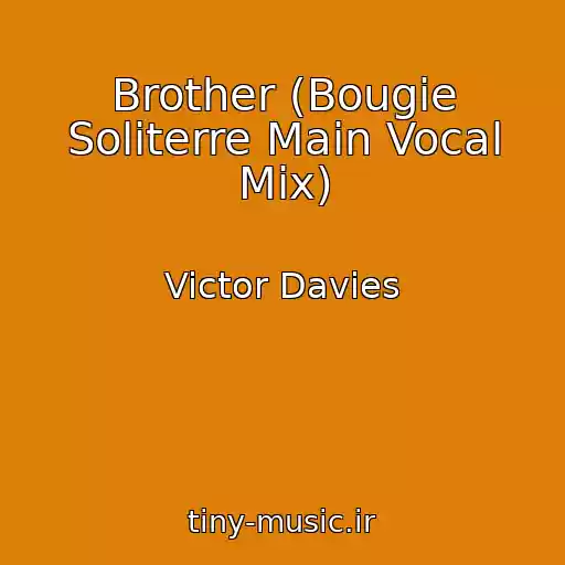 کاور آهنگ Brother (Bougie Soliterre Main Vocal Mix) از Victor Davies