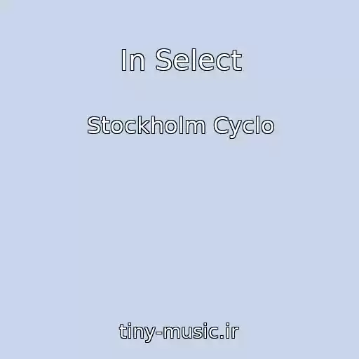 کاور آهنگ In Select از Stockholm Cyclo