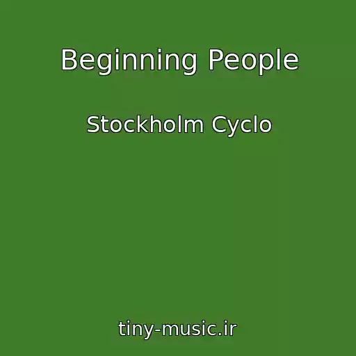 کاور آهنگ Beginning People از Stockholm Cyclo