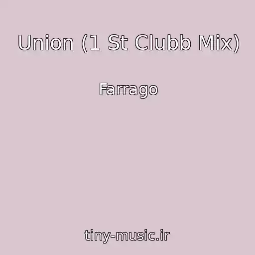 کاور آهنگ Union (1 St Clubb Mix) از Farrago