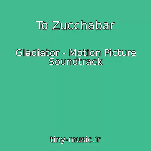 کاور آهنگ To Zucchabar از Gladiator - Motion Picture Soundtrack