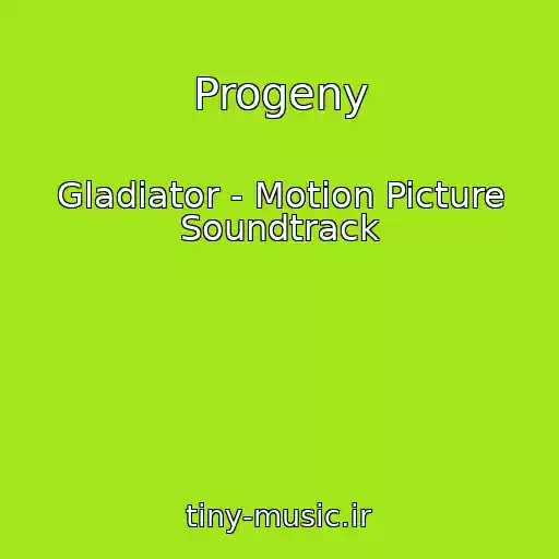 کاور آهنگ Progeny از Gladiator - Motion Picture Soundtrack