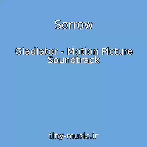 کاور آهنگ Sorrow از Gladiator - Motion Picture Soundtrack