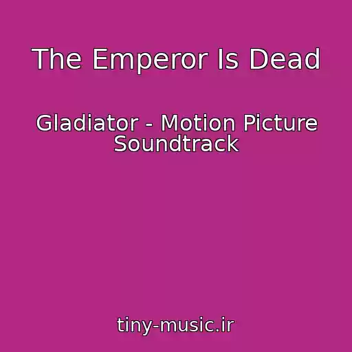 کاور آهنگ The Emperor Is Dead از Gladiator - Motion Picture Soundtrack