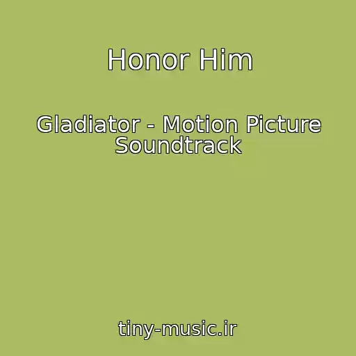 کاور آهنگ Honor Him از Gladiator - Motion Picture Soundtrack