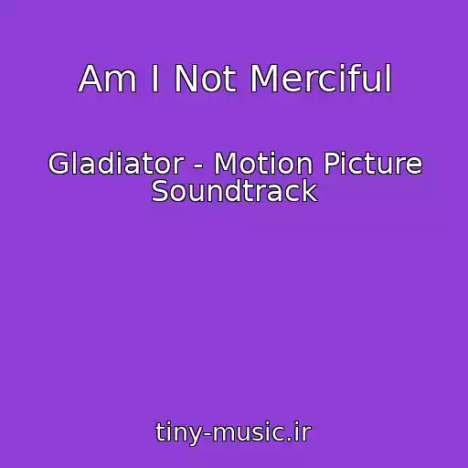 کاور آهنگ Am I Not Merciful از Gladiator - Motion Picture Soundtrack