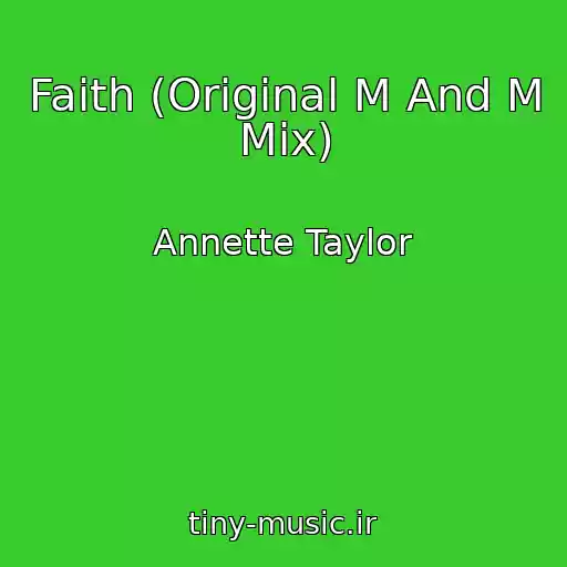 کاور آهنگ Faith (Original M And M Mix) از Annette Taylor