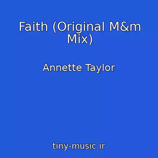 کاور آهنگ Faith (Original M&m Mix) از Annette Taylor