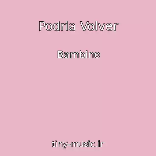 کاور آهنگ Podria Volver از Bambino