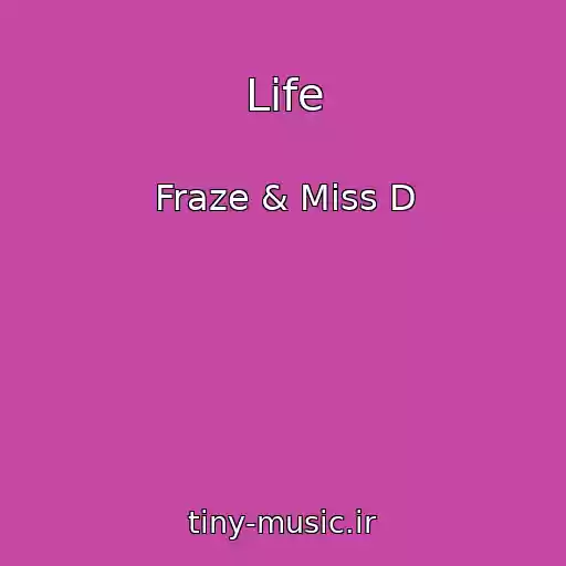کاور آهنگ Life از Fraze & Miss D