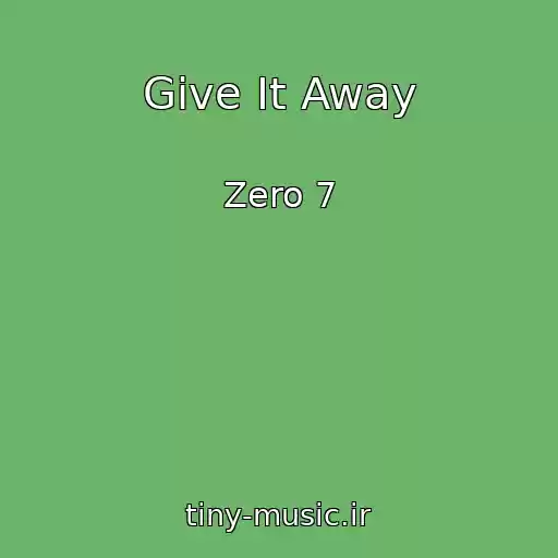 کاور آهنگ Give It Away از Zero 7