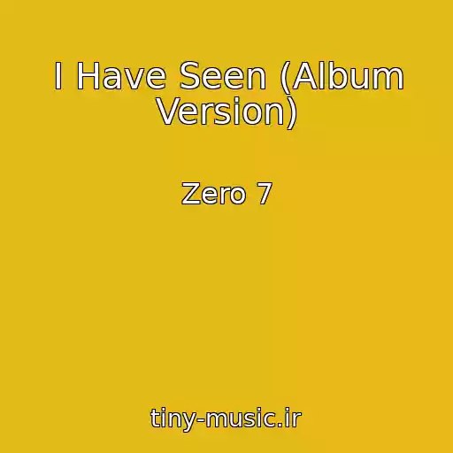 کاور آهنگ I Have Seen (Album Version) از Zero 7