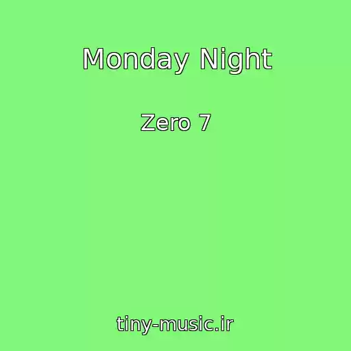 کاور آهنگ Monday Night از Zero 7