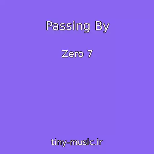 کاور آهنگ Passing By از Zero 7