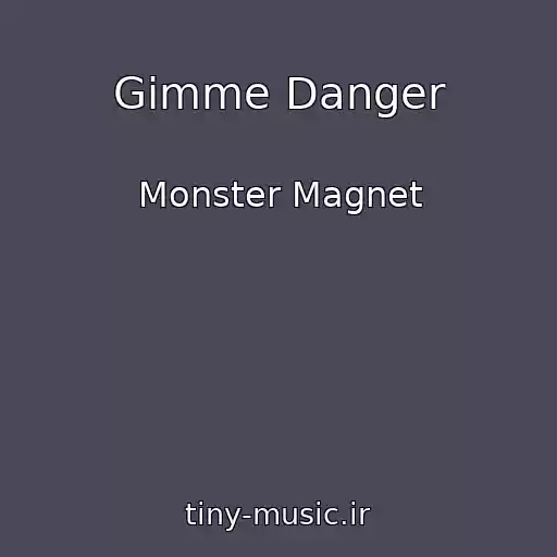 کاور آهنگ Gimme Danger از Monster Magnet