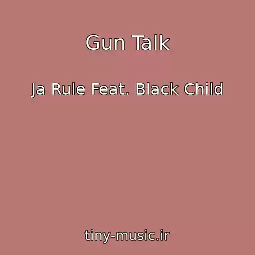 کاور آهنگ Gun Talk از Ja Rule Feat. Black Child