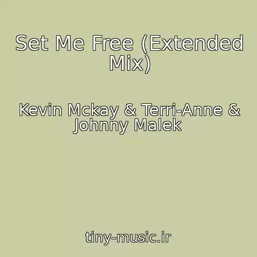 کاور آهنگ Set Me Free (Extended Mix) از Kevin Mckay & Terri-Anne & Johnny Malek