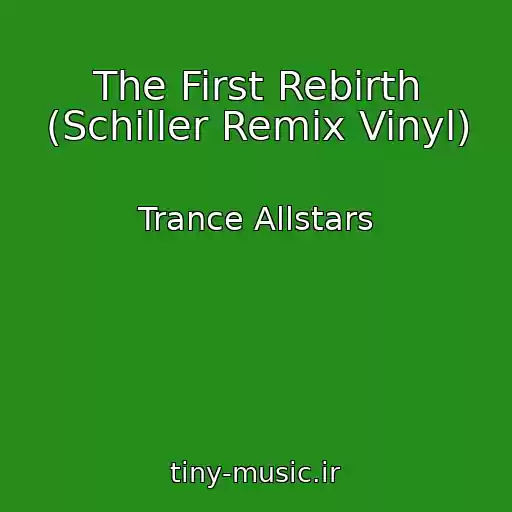 کاور آهنگ The First Rebirth (Schiller Remix Vinyl) از Trance Allstars