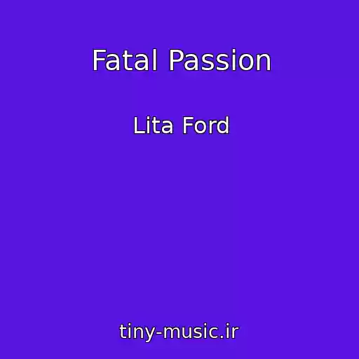 کاور آهنگ Fatal Passion از Lita Ford