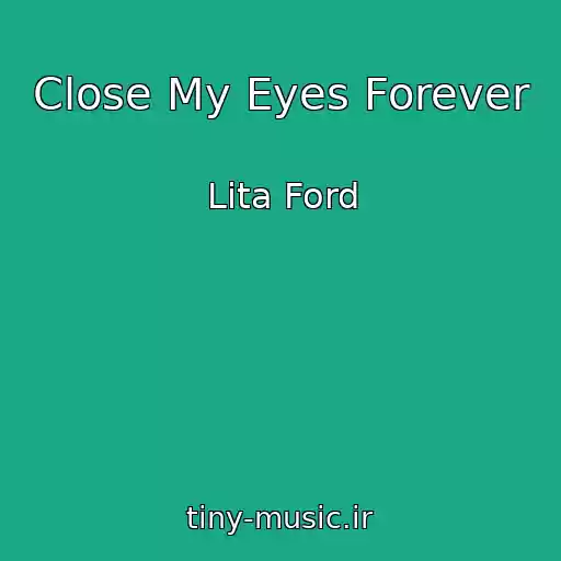 کاور آهنگ Close My Eyes Forever از Lita Ford