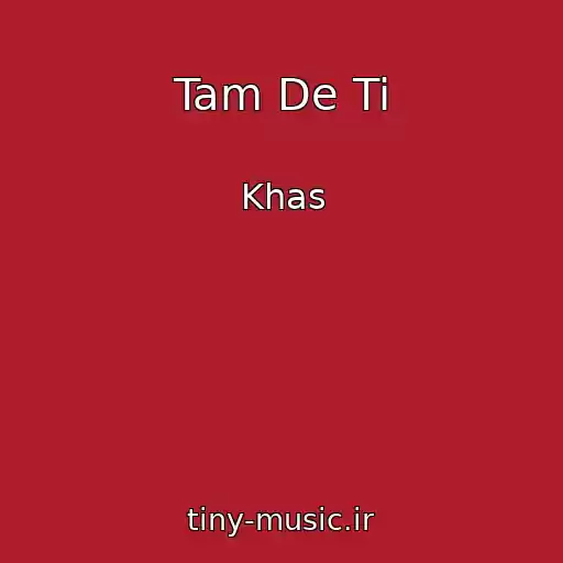 کاور آهنگ Tam De Ti از Khas