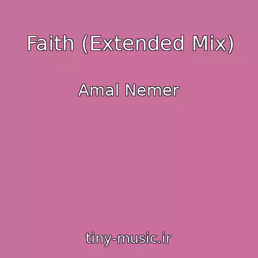 کاور آهنگ Faith (Extended Mix) از Amal Nemer