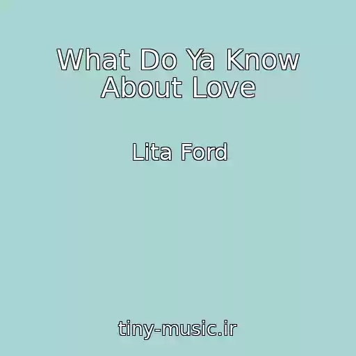 کاور آهنگ What Do Ya Know About Love از Lita Ford