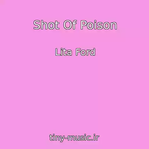کاور آهنگ Shot Of Poison از Lita Ford