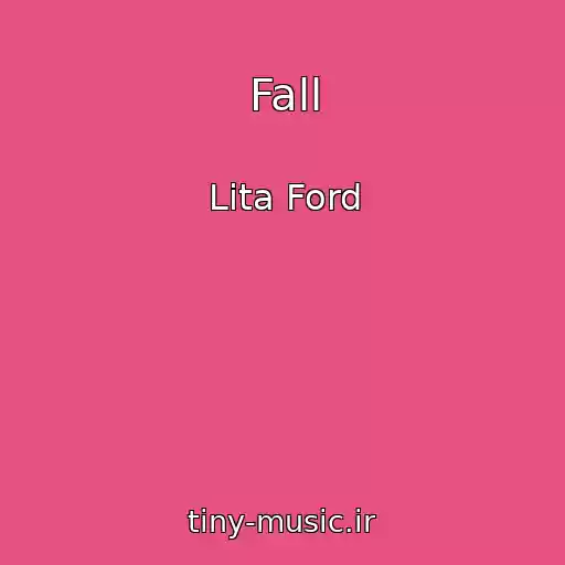 کاور آهنگ Fall از Lita Ford