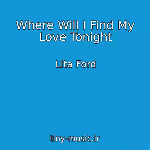 کاور آهنگ Where Will I Find My Love Tonight از Lita Ford