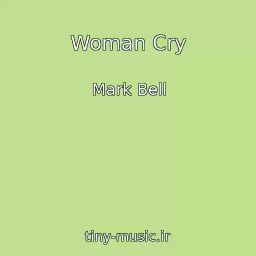 کاور آهنگ Woman Cry از Mark Bell