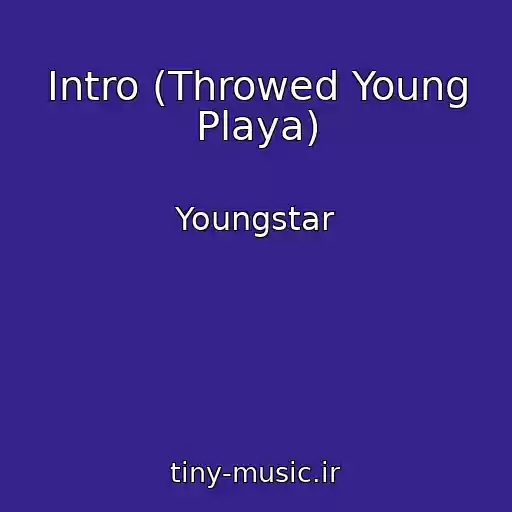 کاور آهنگ Intro (Throwed Young Playa) از Youngstar