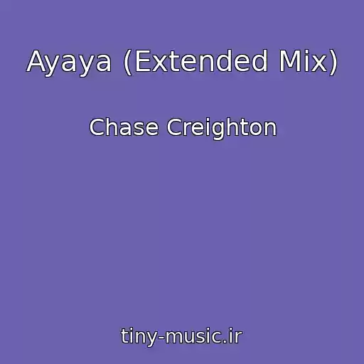 کاور آهنگ Ayaya (Extended Mix) از Chase Creighton