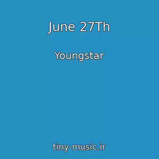 کاور آهنگ June 27Th از Youngstar