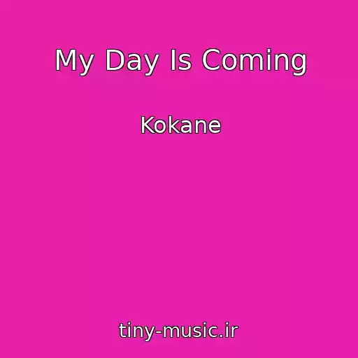 کاور آهنگ My Day Is Coming از Kokane