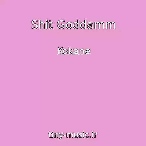 کاور آهنگ Shit Goddamm از Kokane