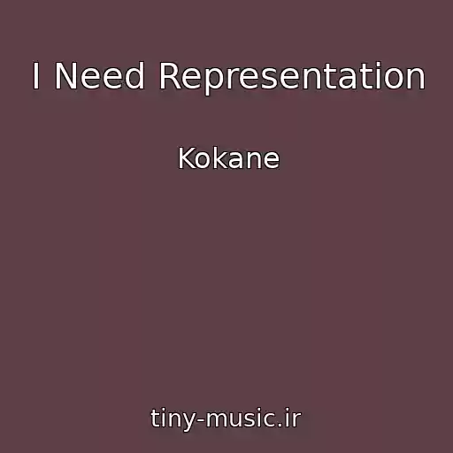 کاور آهنگ I Need Representation از Kokane