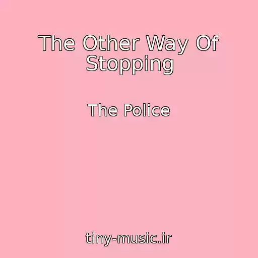 کاور آهنگ The Other Way Of Stopping از The Police