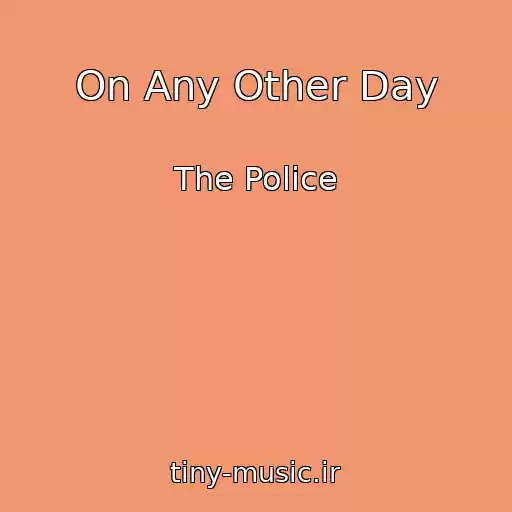 کاور آهنگ On Any Other Day از The Police