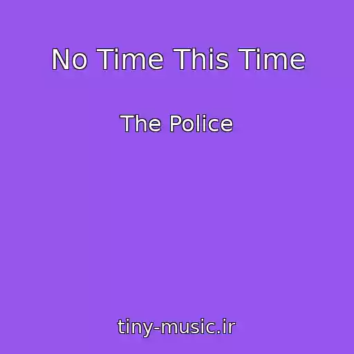 کاور آهنگ No Time This Time از The Police
