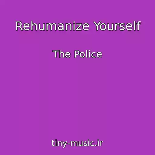 کاور آهنگ Rehumanize Yourself از The Police