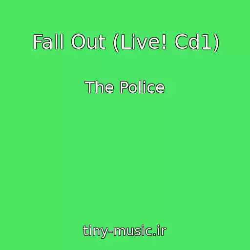 کاور آهنگ Fall Out (Live! Cd1) از The Police